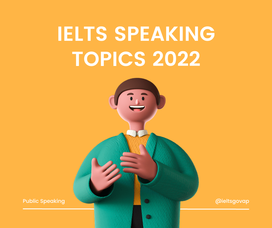 Ielts Speaking Topics 2022