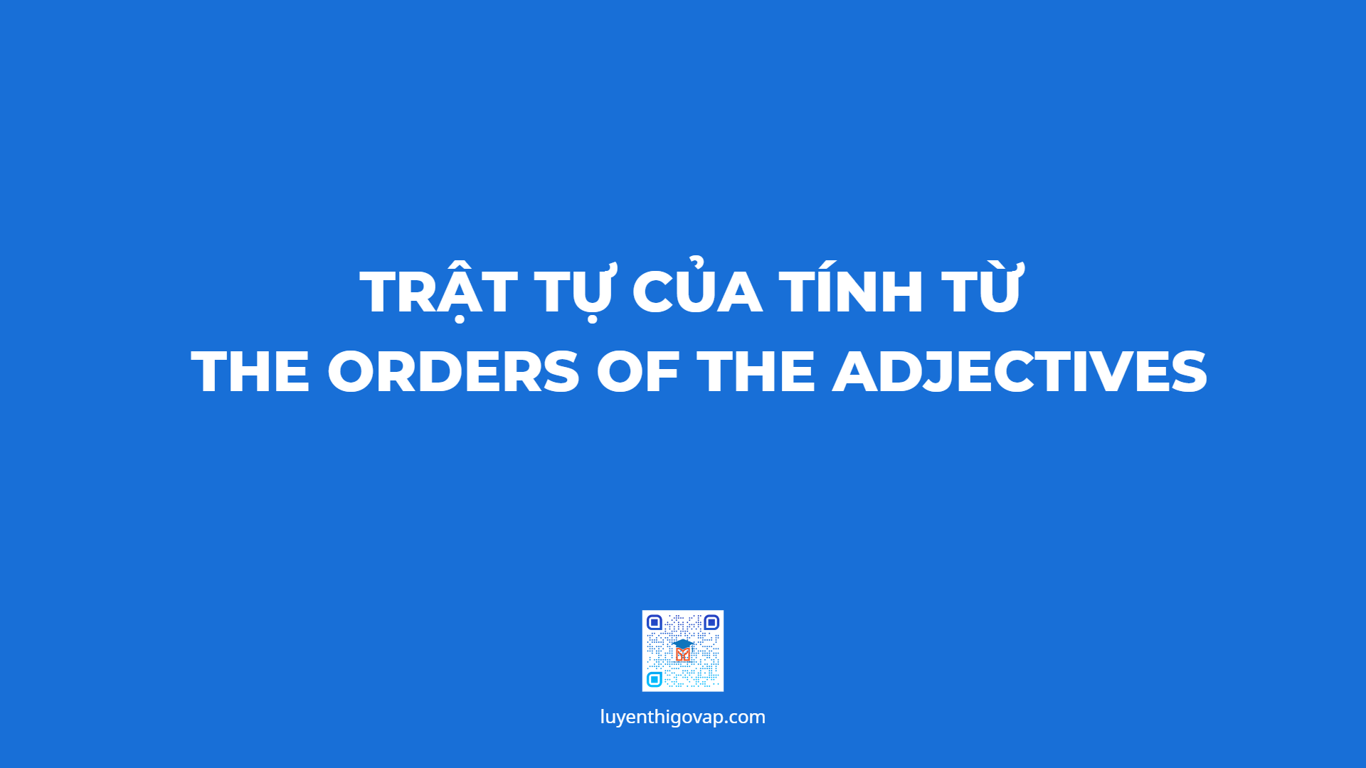 Trật Tự Của Tính Từ – The Orders Of The Adjectives