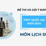 Dap An Va De Thi Lich Su 2024